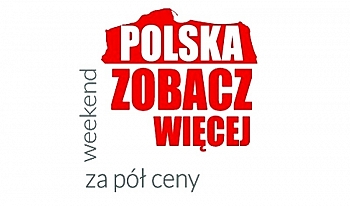 „Polska zobacz więcej - weekend za pół ceny”